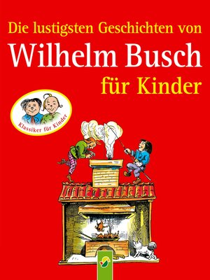 cover image of Die lustigsten Geschichten von Wilhelm Busch für Kinder